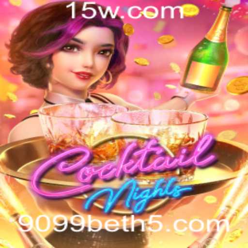 Explore o Mundo de CocktailNights com 9099bet: Um Guia Completo sobre Regras e Estratégias